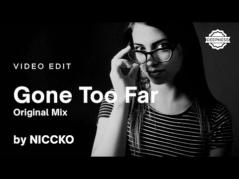 NICCKO - Gone Too Far (Original Mix) | Video Edit