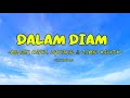 dalam diam-mojack hafiz,zynakal & zamir harith(lirik)