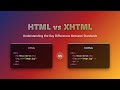 HTML Vs XHTML Key Differences Which To Choose