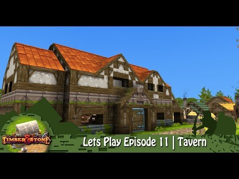 Timber & Stone | Lets Play Episode 11 | Tavern