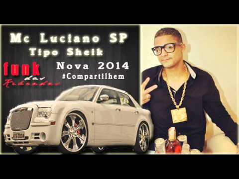 Mc Luciano SP - Nós Ta Tipo Sheik (DJR7) Nova 2014