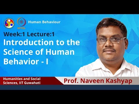 Lec 1: Introduction to the Science of Human Behavior - I