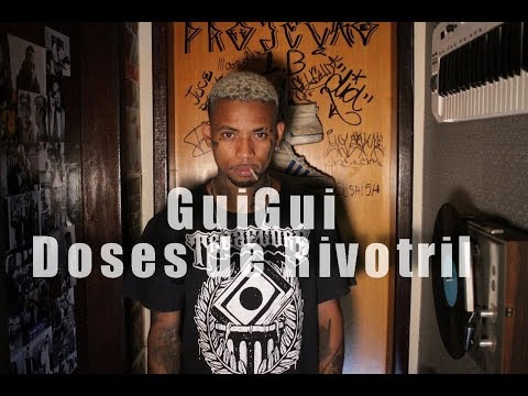 GuiGui - Doses de Rivotril | P R O J E Ç Ã O | EP.8