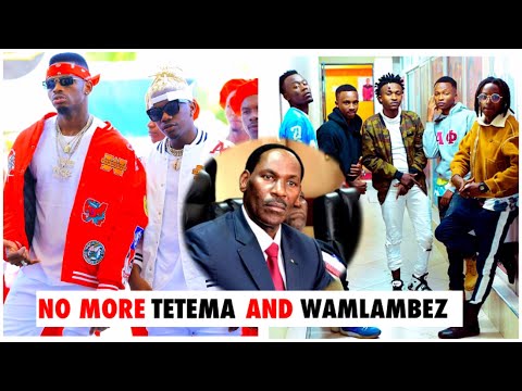 WAMLAMBEZ WAMNYONYEZ AND TETEMA BANNED