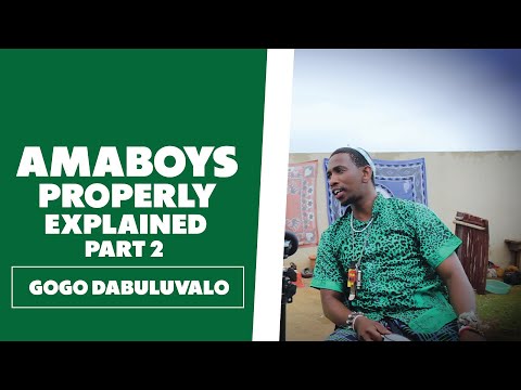 Amaboys Explained (Part 2) - Gogo Dabuluvalo