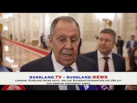 Lawrow: Russland weiß nicht, welche Sicherheitsgarantien die USA mit der Ukraine vereinbart haben