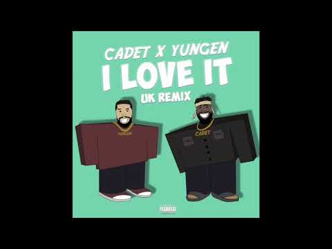 Cadet X Yungen -  I Love It (  Kanye West & Lil Pump Uk Remix ) [ Audio ]