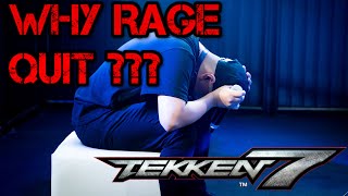 Tekken 7 RAGE QUIT | WHY DOES THIS HAPPEN ?