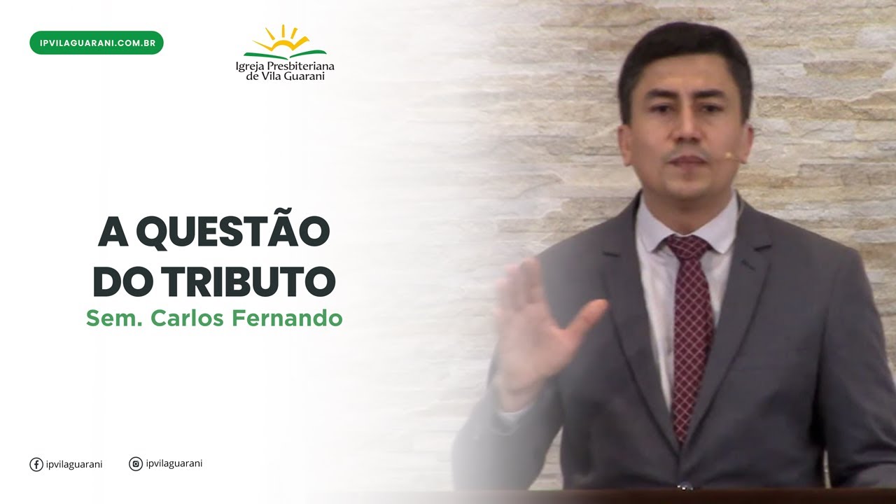 A Questão do Tributo - Mateus 22:15 a 22 | Sem. Carlos Fernando
