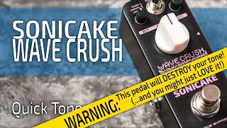 Video thumbnail for Sonicake WAVE CRUSH | Quick *destroyed* Tones (no talk) by Pedal Platform