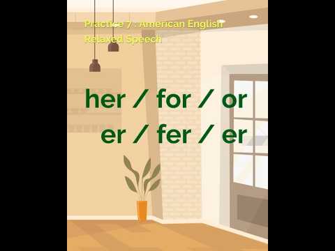 Relaxed American English | Her / Er, For / Fer, Or / Er