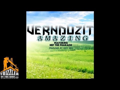 VernDuzIt ft. Nef The Pharaoh - Amazing (Prod. Geys Mac) [Thizzler.com]