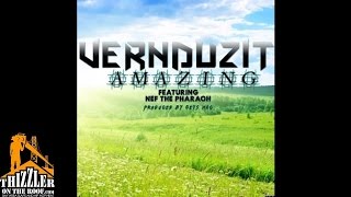 VernDuzIt ft. Nef The Pharaoh - Amazing (Prod. Geys Mac) [Thizzler.com]
