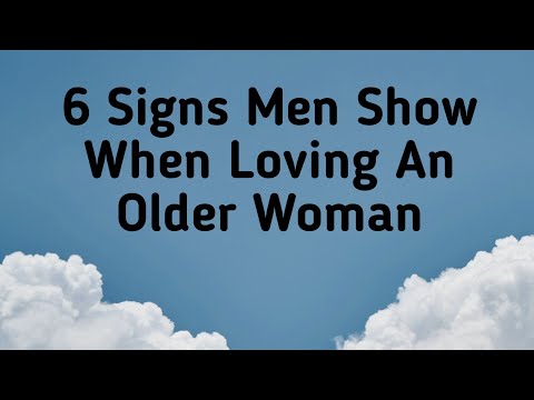 6 Signs Men Show When Loving An Older Woman