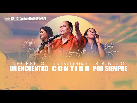 Necesito un encuentro | Un encuentro contigo | Santo por siempre - Ministerio de alabanza Judá