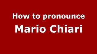 How to pronounce Mario Chiari