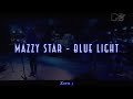 Mazzy Star - Blue Light  / Subtitulado / Lyrics