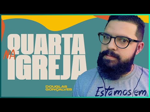 Quarta na igreja - Douglas Gonçalves