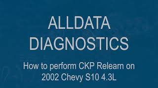 Using ALLDATA Diagnostics to Perform Crankshaft Position Variation Relearn on Chevrolet/GMC Vehicles