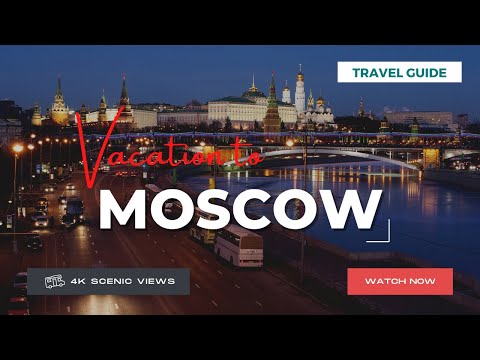 Moscow, Russia | Vacation Travel Guide | Best Place to Visit | 4K