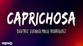 Beatriz Luengo, Mala Rodríguez - Caprichosa (Letra/Lyrics) | Latino Letra