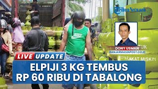 Elpiji 3 Kg Mahal Tembus Rp 60 Ribu, Petugas Gabungan di Tabalong Sidak Pangkalan hingga Pengecer