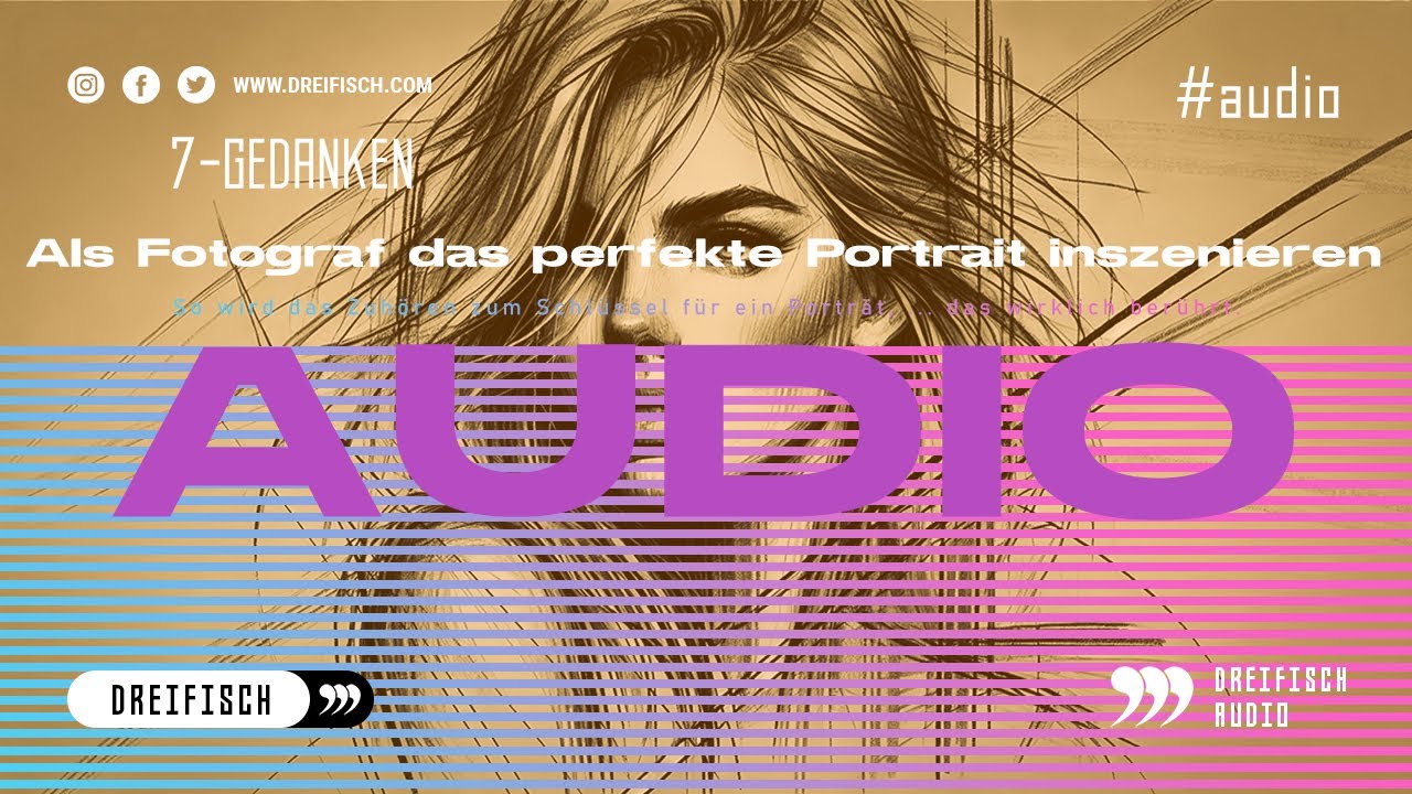 7-Gedanken: Als Fotograf das perfekte Portrait inszenieren (AUDIO)