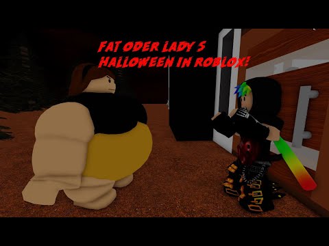 FAT ODER LADY'S HALLOWEEN IN ROBLOX?!