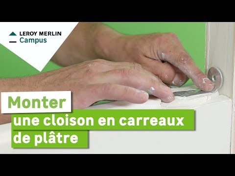 Comment monter une cloison en carreaux de plâtre Leroy Merlin