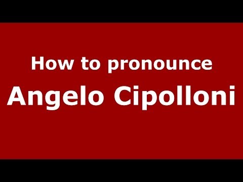 How to pronounce Angelo Cipolloni (Italian/Italy)  - PronounceNames.com
