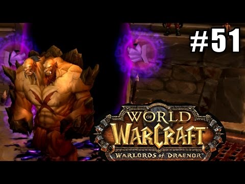 WORLD OF WARCRAFT #51 Highmaul Raid ★ let's play gameplay walkthrough
