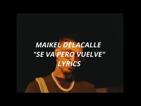 Maikel Delacalle - Se va pero vuelve (Letra )