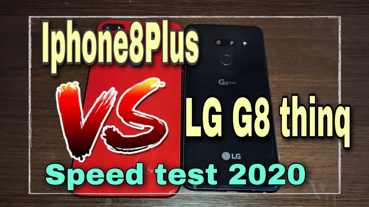 IPhone 8 Plus vs LG G8 Thinq speed test 2020