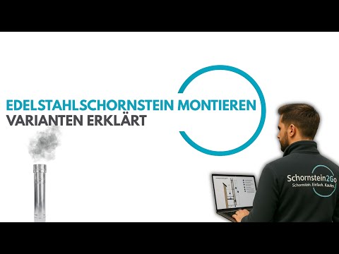 Edelstahlschornstein montieren: Schritt-für-Schritt-Anleitung & Varianten erklärt