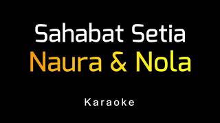 Naura &amp; Nola - Sahabat Setia (Karaoke)