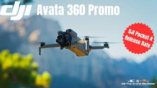 DJI Avata 360 Promo & DJI Pocket 4 Release Date