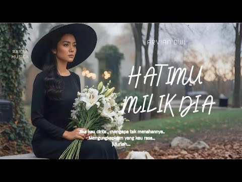 HATIMU MILIK DIA - ARVIAN DWI | COVER VIDEO LIRIK 