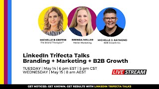 LinkedIn Trifecta Talks: Branding + Marketing + B2B Growth