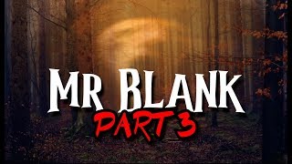 Download lagu Mr Blank Part 3... mp3