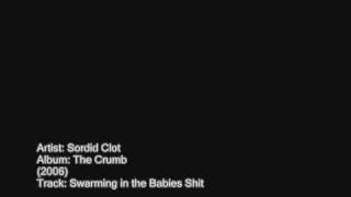 Sordid Clot - Swimming in the Babies Shit
