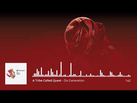 Gran Turismo Sport OST: A Tribe Called Quest - Dis Generation