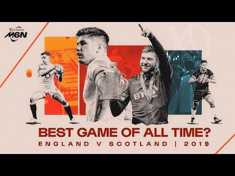 England v Scotland | 2019 | THE BEST GAME OF ALL TIME?