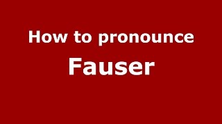How to pronounce Fauser