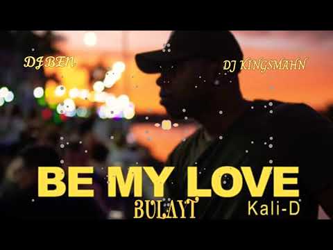 Kali D - Be My Love Remix [Dj Ben X Dj Kingsmahn]