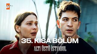 Altı Üstü İstanbul | 35. Kısa Bölüm