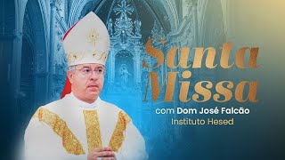 Santa Missa com Dom José Falcão | Instituto Hesed - 04/01