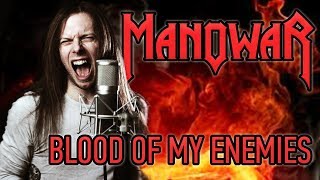Manowar - Blood of my Enemies (Vocal Cover)