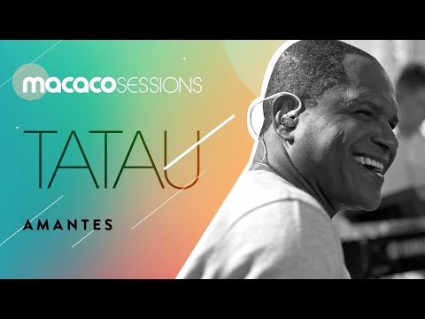 Tatau - Amantes | Macaco Sessions (Ao Vivo)