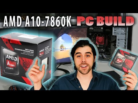 AMD A10-7860K PC Build + Review