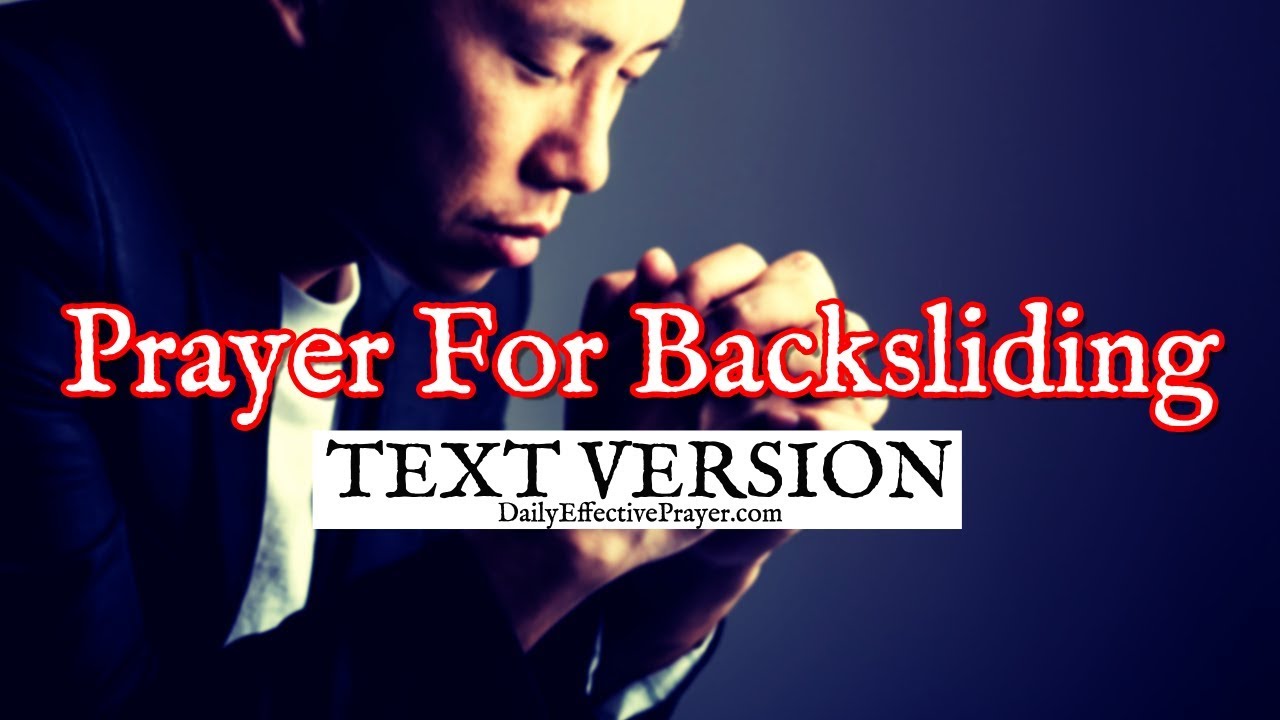 Prayer For Backsliding / Backslider (Text Version - No Sound)